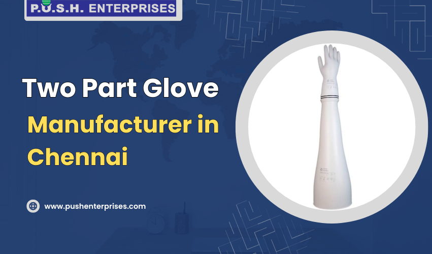 Two Part Glove Manufacturer in Chennai