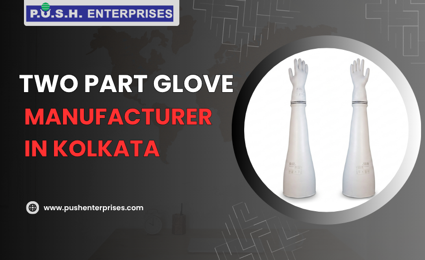 Two Part Glove Manufacturer in Kolkata