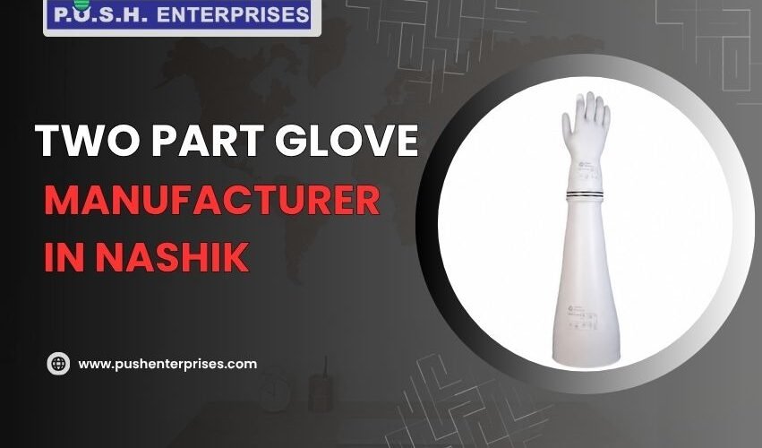 Two Part Glove Manufacturer in Nashik