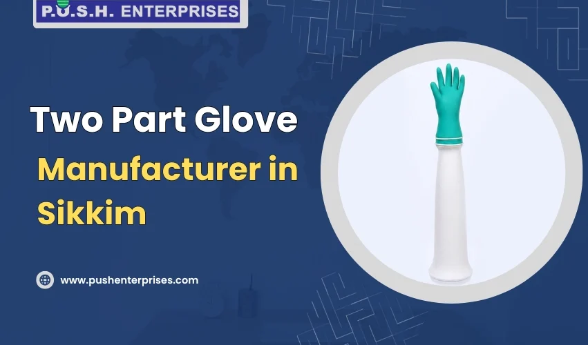 Two Part Glove Manufacturer in Sikkim