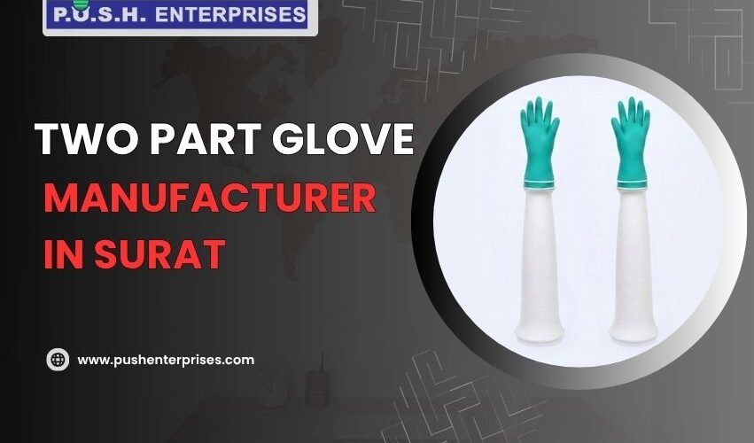 Two Part Glove Manufacturer in Surat