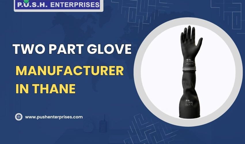 Two Part Glove Manufacturer in Thane