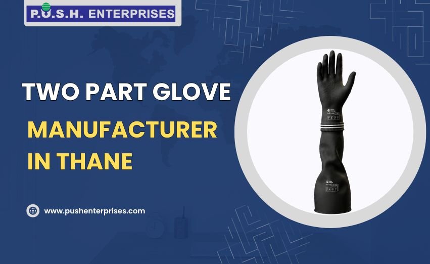 Two Part Glove Manufacturer in Thane