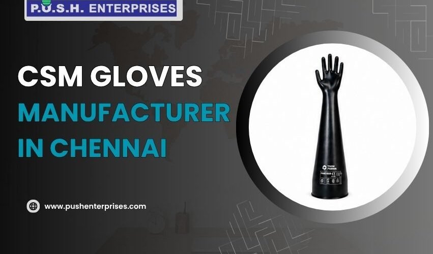 CSM Gloves Manufacturer in Chennai