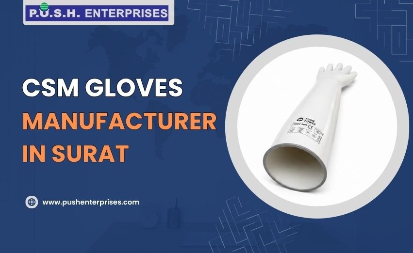 CSM Gloves Manufacturer in Surat